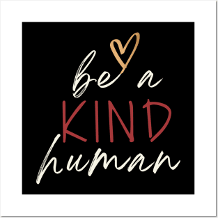 Be a Kind Human Posters and Art